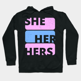 Gender Pride Pronouns SHE HER HERS Hoodie